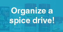 Organize a spice drive!