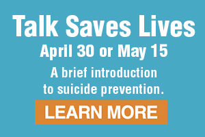 Talk Saves Lives Workshop
